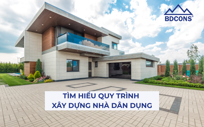 Tìm hiểu quy trình xây dựng nhà dân dụng
